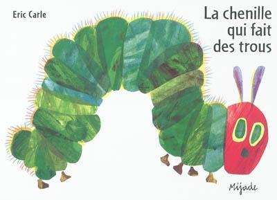 Eric Carle: La chenille qui fait des trous (French language, 2011)