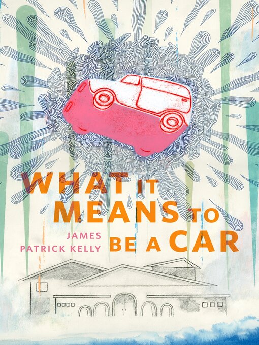 James Patrick Kelly: What It Means to Be a Car (2023, Doherty Associates, LLC, Tom)