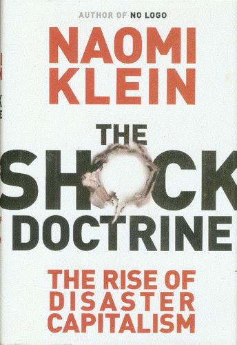 Naomi Klein: The Shock Doctrine (2007, A.A. Knopf Canada)