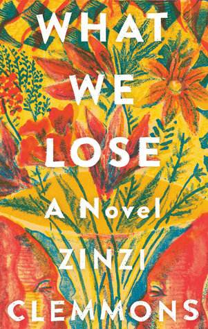 Zinzi Clemmons: What We Lose (2017)
