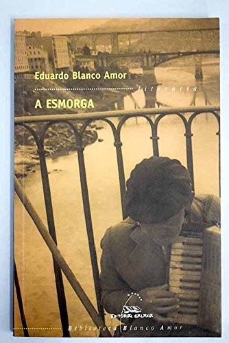 Eduardo Blanco Amor: A esmorga (Paperback, 2008, Editorial Galaxia, S.A.)