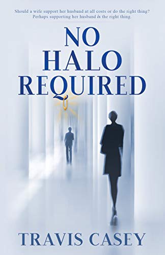 Travis Casey: No Halo Required (Paperback, 2020, Independently published, Independently Published)