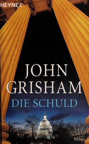 John Grisham: Die Schuld. (Hardcover, 2003, Heyne)