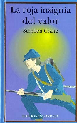 Stephen Crane: La roja insignia del valor (Hardcover, Spanish language, 1997, Ediciones Gaviota)