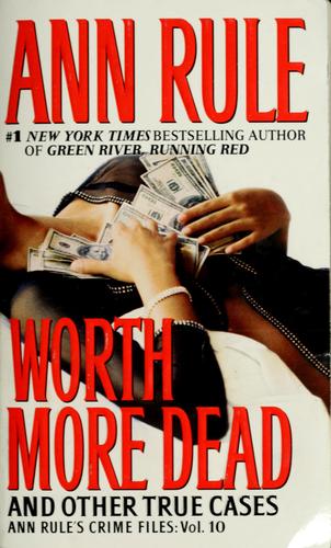 Ann Rule: Worth more dead (Paperback, 2005, Pocket Books)