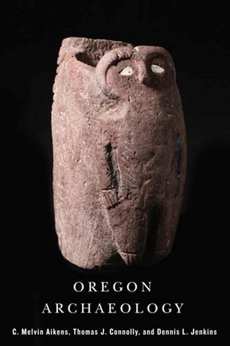 C. Melvin Aikens: Oregon Archaeology (2011, Oregon State University Press)
