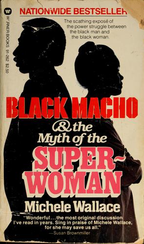 Michele Wallace: Black macho and the myth of the superwoman (Paperback, 1980, Warner Books)