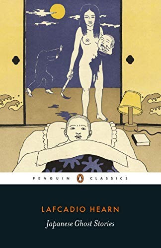 Lafcadio Hearn: Japanese Ghost Stories (Paperback, 2019, Penguin Classics)