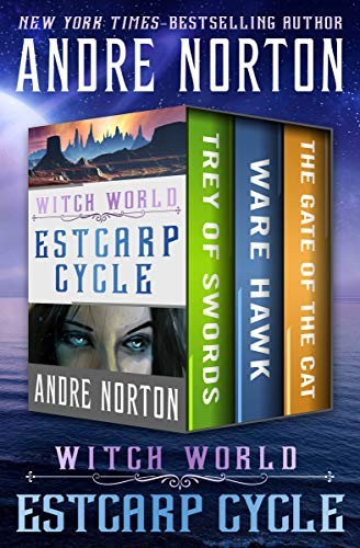 Andre Norton: Witch World: Estcarp Cycle: Trey of Swords, Ware Hawk, and The Gate of the Cat (2018, Open Road Media Sci-Fi & Fantasy)