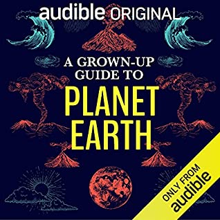 A Grown-Up Guide to Planet Earth (AudiobookFormat, Audible, Ltd)