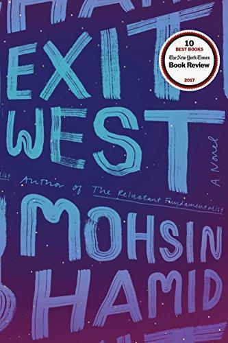 Mohsin Hamid: Exit West (2017, Hamish Hamilton, Riverhead Books)