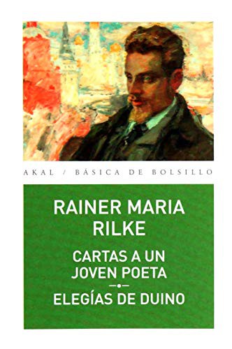 Emilio José González García, Rainer Maria Rilke: Cartas a un joven poeta. Elegías de Duino (Paperback, 2016, Ediciones Akal)
