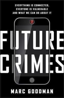 Marc Goodman: Future Crimes