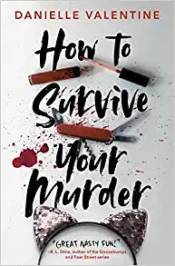 Danielle Valentine: How to Survive Your Murder (2022, Penguin Young Readers Group)