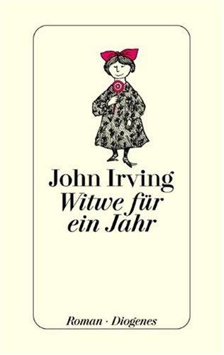 John Irving: Witwe für ein Jahr. (Hardcover, German language, 1999, Diogenes Verlag, Zürich)