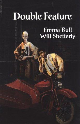 Emma Bull, Will Shetterly: Double Feature (Paperback, 1999, NESFA Press)