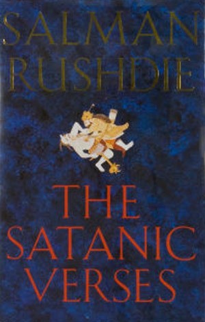 Salman Rushdie: The Satanic Verses (1988, Viking)