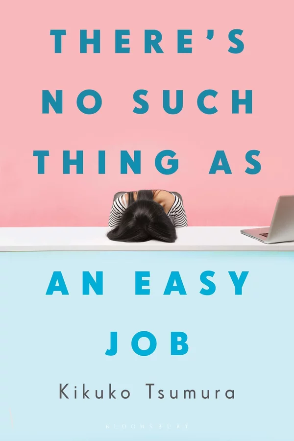 Kikuko Tsumura: There's No Such Thing as an Easy Job (Paperback, 2021, Bloomsbury Publishing)