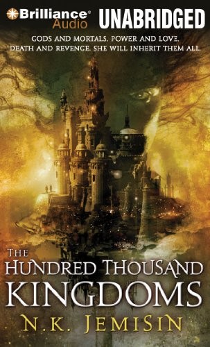 N. K. Jemisin: The Hundred Thousand Kingdoms (2010, Brilliance Audio)