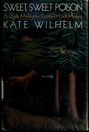 Kate Wilhelm: Sweet, sweet poison (1990, St. Martin's Press)