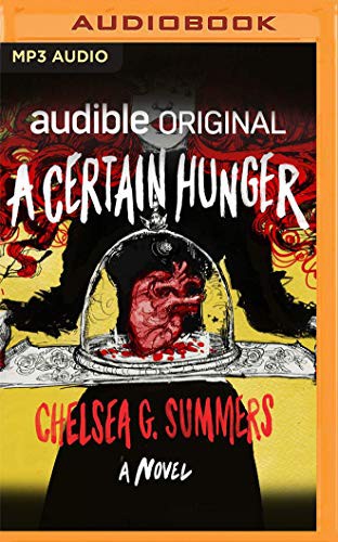 Chelsea G. Summers, Hillary Huber: A Certain Hunger (AudiobookFormat, 2020, Audible Studios on Brilliance, Audible Studios on Brilliance Audio)