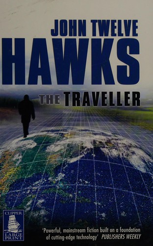 John Twelve Hawks: The traveller (2005, Howes, Clipper)
