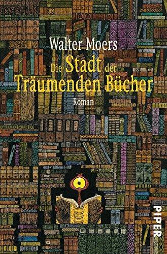 Walter Moers: Die Stadt der träumenden Bücher (Paperback, German language, 2006, Piper)