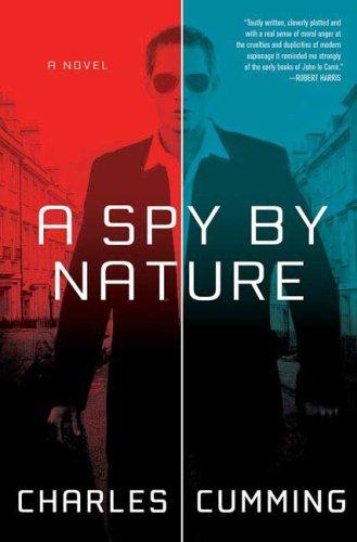 Charles Cumming: A Spy by Nature (Hardcover, 2007, St. Martin's Press)