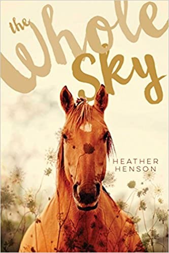 Heather Henson: The Whole Sky (Hardcover, Atheneum/Caitlyn Dlouhy Books)