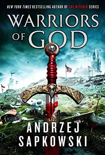 Andrzej Sapkowski: Warriors of God (Hardcover, 2021, Orbit)