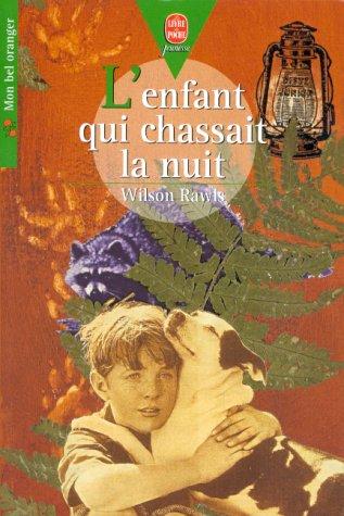 Wilson Rawls: L'enfant qui chassait la nuit (Paperback, French language, 1998, Hachette Jeunesse)