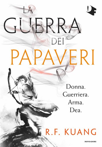 R.F. Kuang: La guerra dei papaveri (Hardcover, Italian language, 2018, Mondadori)