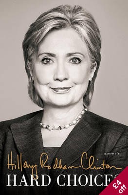 Hillary Rodham Clinton: HARD CHOICES (2014, SIMON AND SCHUSTER)