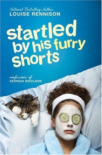 Louise Rennison: Startled by His Furry Shorts (Confessions of Georgia Nicolson) (Hardcover, 2006, HarperTeen)