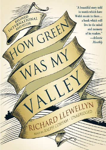 Richard Llewellyn, Ralph Cosham: How Green Was My Valley (AudiobookFormat, 2011, Blackstone Audio, Inc., Blackstone Audiobooks)