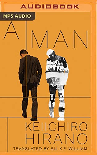 Keiichiro Hirano, Brian Nishii, Eli K. P. William: A Man (AudiobookFormat, 2020, Brilliance Audio)