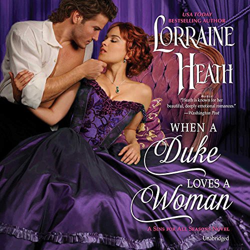 Lorraine Heath: When a Duke Loves a Woman (AudiobookFormat, 2018, HarperCollins and Blackstone Audio, Avon Books)