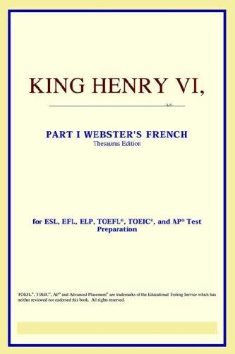 ICON Reference: King Henry VI,Part I (Webster's French Thesaurus Edition) (Paperback, 2006, ICON Reference)