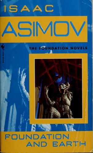 Isaac Asimov: Foundation and earth (2004)
