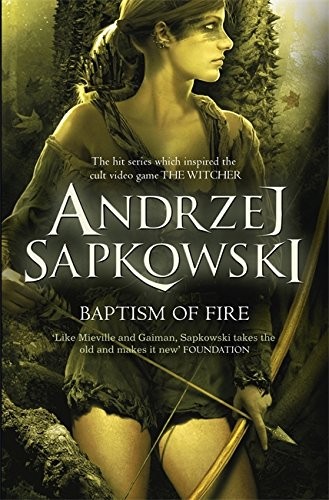 Andrzej Sapkowski: Baptism of Fire (2014, Gollancz)