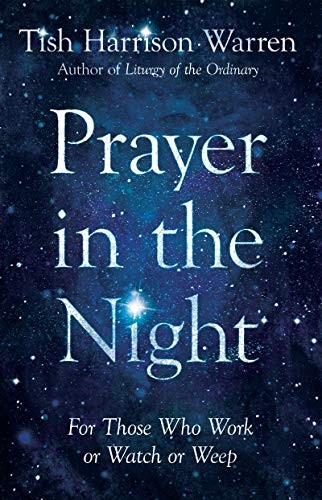Tish Harrison Warren: Prayer in the Night (Hardcover, 2021, IVP)