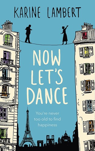 Karine Lambert, Anthea Bell: Now Let's Dance (2017, Orion Publishing Group, Limited)