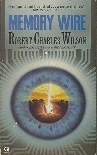 Robert Charles Wilson: Memory wire. (1990, Orbit, Futura Orbit)