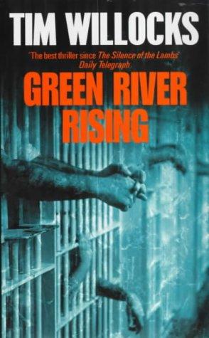 Tim Willocks: Green River Rising (Paperback, 2006, Arrow Books Ltd)