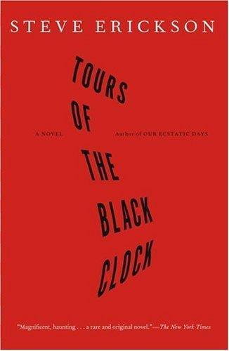 Steve Erickson: Tours of the Black Clock (Paperback, 2005, Simon & Schuster)