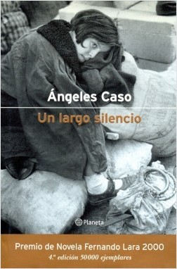 Angeles Caso: Un largo silencio (Spanish language, 2006, Planeta)