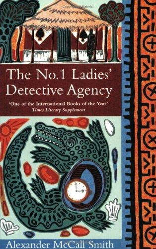 Alexander McCall Smith: The No.1 Ladies' Detective Agency (Paperback, 2003, Abacus)