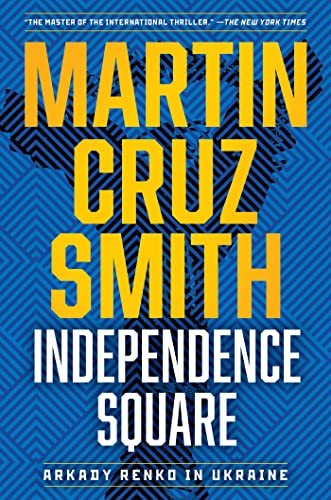Martin Cruz Smith: Independence Square (2023, Simon & Schuster)