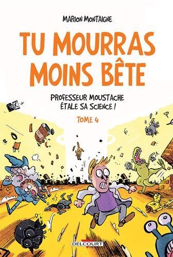 Marion Montaigne: Tu mourras moins bête t4 (French language, 2015)