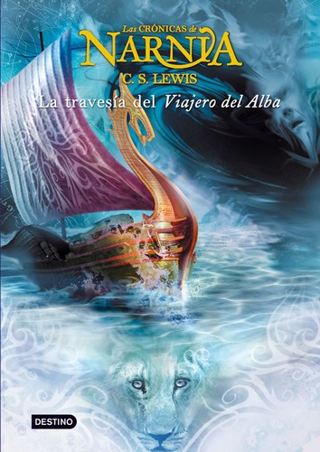 C. S. Lewis: La Travesia del Viajero del Alba (Hardcover, Spanish language, 2005, Destino Ediciones)